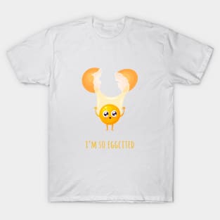 I'm So Eggcited T-Shirt